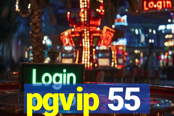 pgvip 55